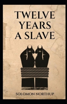 Paperback Twelve Years a Slave: ( illustrated edition) Book