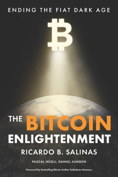 Paperback The Bitcoin Enlightenment: Ending The Fiat Dark Age Book