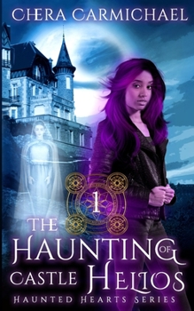 The Haunting of Castle Helios: A Paranormal Dragel Mystery (Haunted Hearts) - Book #1 of the Haunted Hearts