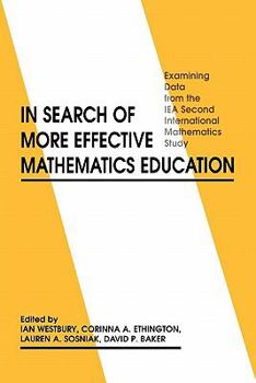 Paperback In Search of More Effective Mathematics Education: Examining Data from the Iea Second International Mathematics Study Book