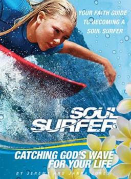 Paperback Soul Surfer: Catching God's Wave for Your Life: Your Faith Guide to Becoming a Soul Surfer Book