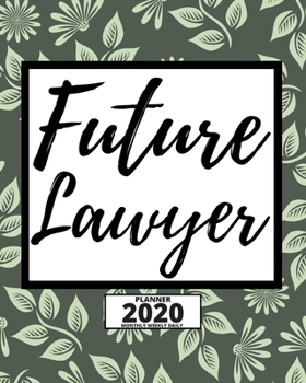 Paperback Future Lawyer: 2020 Planner For Lawyer, 1-Year Daily, Weekly And Monthly Organizer With Calendar, Lawyers Appreciation Gift (8" x 10" Book