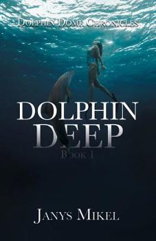 Paperback Dolphin Dome Chronicles: Dolphin Deep Book 1 Book