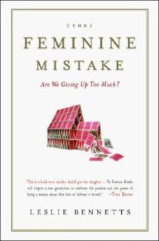 Hardcover The Feminine Mistake: Are We Giving Up Too Much? Book