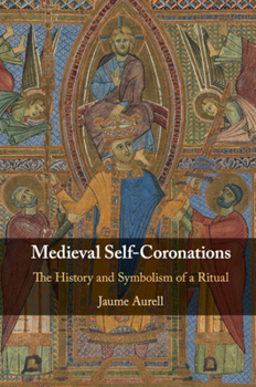 Paperback Medieval Self-Coronations: The History and Symbolism of a Ritual Book