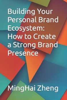 Paperback Building Your Personal Brand Ecosystem: How to Create a Strong Brand Presence Book