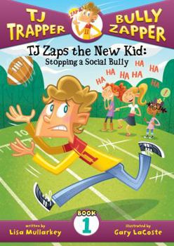 Library Binding Tj Zaps the New Kid #1: Stopping a Social Bully: Stopping a Social Bully Book