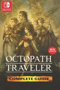 Paperback Octopath Traveler: The Most Complete and Fully Updated Game Guide Book