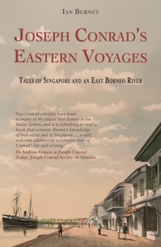 Paperback Joseph Conrad's Eastern Voyages: Tales of Singapore and an East Borneo River Book