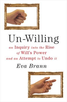 Paperback Un-Willing: An Inquiry Into the Rise of Willa's Power and an Attempt to Undo It Book