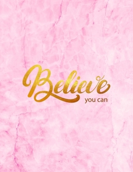 Paperback Believe You Can: Pink Marble Inspirational Journal - Notebook for Women & Teenage Girls to Write In Motivational Quotes - Lined Paper Book