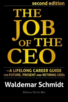 Paperback The Job of the CEO: A Lifelong Career Guide for Future, Present and Retiring CEOs Book