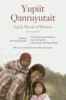 Hardcover Yup'ik Words of Wisdom: Yupiit Qanruyutait, New Edition Book