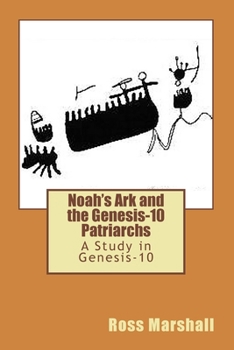 Paperback Noah's Ark and the Genesis-10 Patriarchs: A Study in Genesis-10 Book