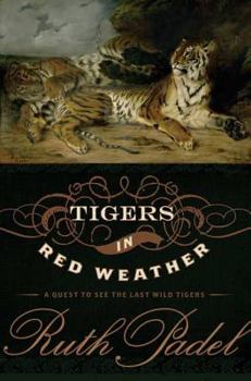 Hardcover Tigers in Red Weather: A Quest for the Last Wild Tigers Book