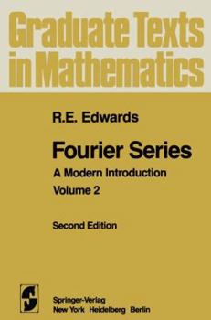 Fourier Series: A Modern Introduction Volume 2 - Book #85 of the Graduate Texts in Mathematics
