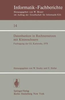 Paperback Datenbanken in Rechnernetzen Mit Kleinrechnern: Gi-Fachtagung Mit Unterstützung Durch Das German Chapter Der Acm, 11./12. April 1978, Kernforschungsze [German] Book