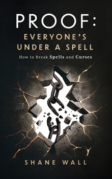 Proof: Everyone's Under a Spell: How to Break Spells and Curses