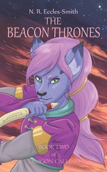 The Beacon Thrones - Book #2 of the Dragon Calling
