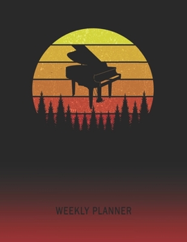 Weekly Planner: Grand Piano | 2020 - 2021 | Plan Weeks for 1 Year | Retro Vintage Sunset Cover | January 20 - December 20 | Planning Organizer Writing ... | Plan Days, Set Goals & Get Stuff Done