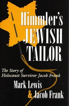 Himmler's Jewish Tailor: The Story of Holocaust Survivor Jacob Frank (Religion, Theology and the Holocaust) 0815606060 Book Cover