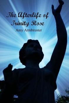 Paperback The Afterlife of Trinity Rose Book