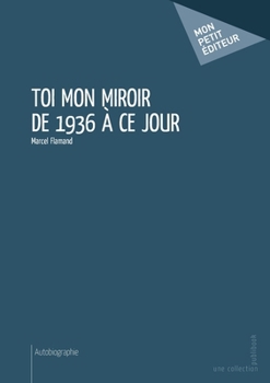 Paperback Toi mon miroir de 1936 à ce jour [French] Book