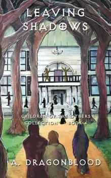 Leaving Shadows - Book #4 of the Children of the Others