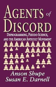 Hardcover Agents of Discord: Deprogramming, Pseudo-Science, and the American Anticult Movement Book