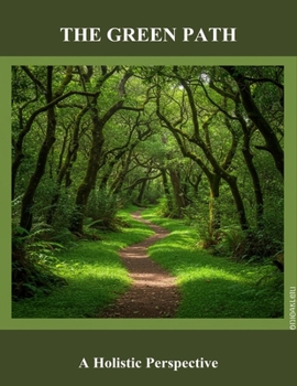The Green Path: A Holistic Perspective