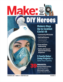 Paperback Make: Volume 73: Plan C: Makers Respond to Covid-19 Book