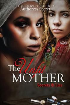 Paperback The Unfit Mother: Secrets & Lies Book