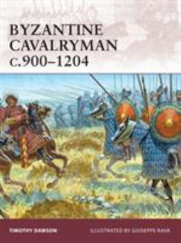 Byzantine Cavalryman C.900-1204 (Warrior) - Book #139 of the Osprey Warrior
