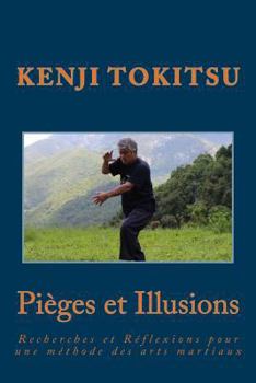 Paperback Pièges et illusions: Recherches et Réflexions pour une méthode des arts martiaux [French] Book