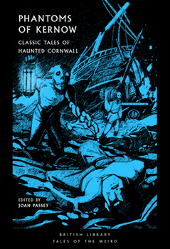 Paperback Phantoms of Kernow: Classic Tales of Haunted Cornwall Volume 62 Book