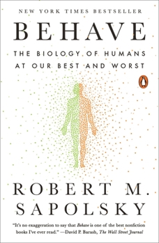 Paperback Behave: The Biology of Humans at Our Best and Worst Book