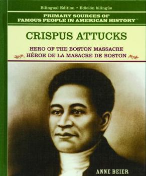 Library Binding Crispus Attucks: Hero of the Boston Massacre / Héroe de la Masacre de Boston [Spanish] Book