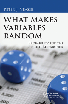 Paperback What Makes Variables Random: Probability for the Applied Researcher Book
