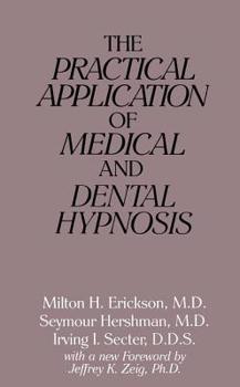 Paperback The Practical Application of Medical and Dental Hypnosis Book