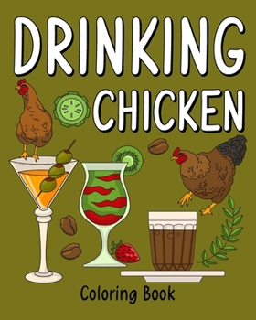 Paperback Drinking Chicken Coloring Book: Coloring Pages for Adult, Animal Painting Book with Many Coffee and Beverage Book