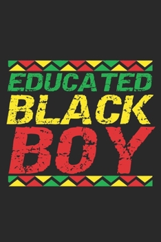 Educated Black Boy: Lined Journal | Black History Month Gift | Notebook, 100 Pages, 6x9" | Perfect Gift For African Americans