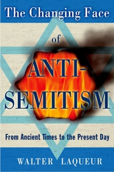 Paperback The Changing Face of Antisemitism: From Ancient Times to the Present Day Book