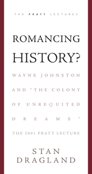 Paperback Romancing History?: Wayne Johnston and "The Colony of Unrequited Dreams" Book