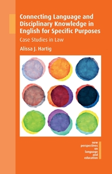 Hardcover Connecting Language and Disciplinary Knowledge in English for Specific Purposes: Case Studies in Law Book