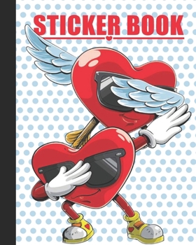 Paperback Sticker Book: Permanent Blank Sticker Collection Book for Creative Kids with Cute Dabbing Red Hearts, Album with White 8x10 Inch Pag Book