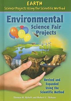 Environmental Science Fair Projects, Revised and Expanded Using the Scientific Method - Book  of the Earth Science Projects Using the Scientific Method