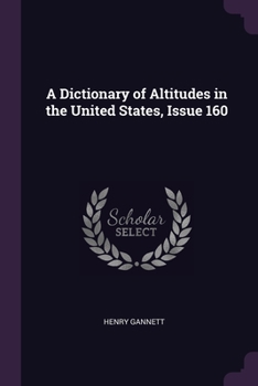 Paperback A Dictionary of Altitudes in the United States, Issue 160 Book