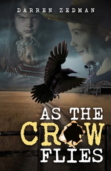 Paperback As the Crow Flies: The Zedman Chronicles, Book 1 Book