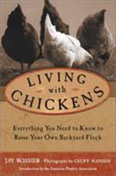 Hardcover Living with Chickens: Everything You Need to Know to Raise Your Own Backyard Flock Book