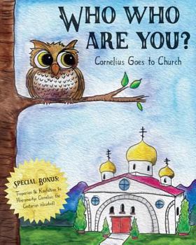 Paperback Who Who Are You?: Cornelius the Owl Goes to Church Book